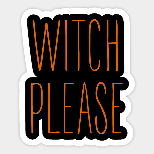 Witch Please Halloween Sticker by Suchmugs